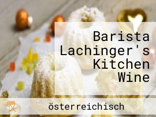 Barista Lachinger's Kitchen Wine
