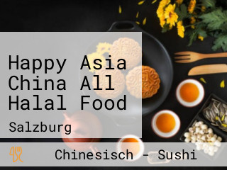 Happy Asia China All Halal Food