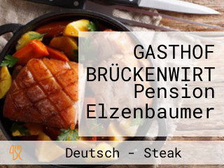 GASTHOF BRÜCKENWIRT Pension Elzenbaumer