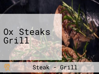 Ox Steaks Grill