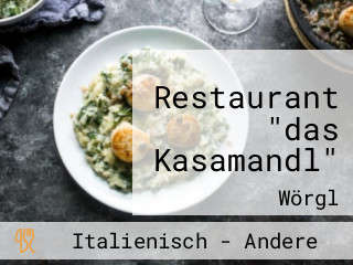 Restaurant "das Kasamandl"