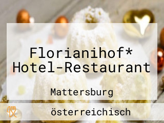 Florianihof* Hotel-Restaurant