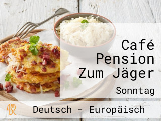 Café Pension Zum Jäger