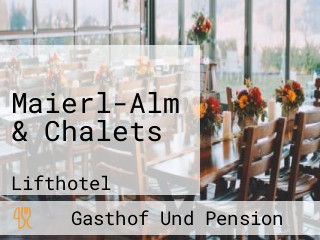 Maierl-Alm & Chalets