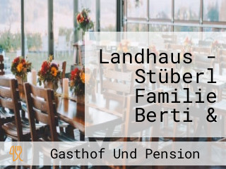 Landhaus - Stüberl Familie Berti & Richard Hasler