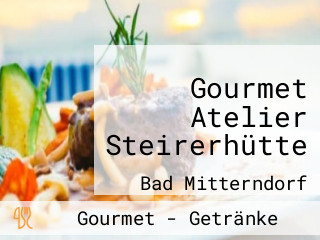 Gourmet Atelier Steirerhütte