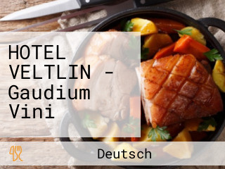 HOTEL VELTLIN - Gaudium Vini