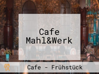 Cafe Mahl&Werk