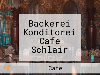 Backerei Konditorei Cafe Schlair