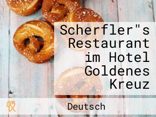 Scherfler"s Restaurant im Hotel Goldenes Kreuz