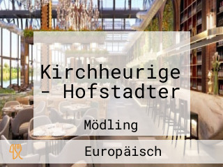 Kirchheurige - Hofstadter