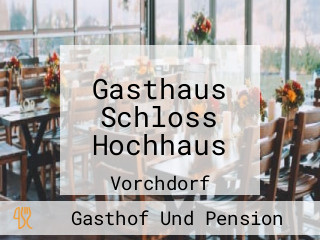 Gasthaus Schloss Hochhaus