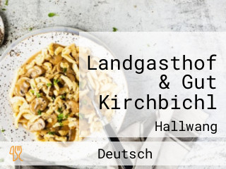 Landgasthof & Gut Kirchbichl