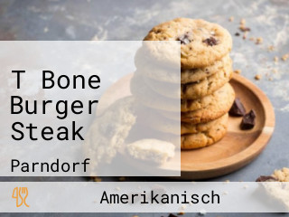 T Bone Burger Steak