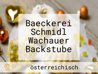 Baeckerei Schmidl Wachauer Backstube