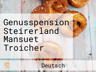 Genusspension Steirerland Mansuet Troicher