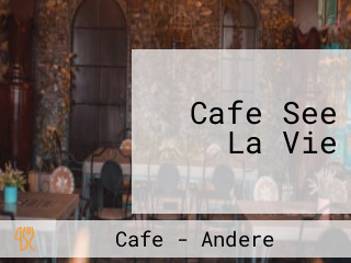 Cafe See La Vie