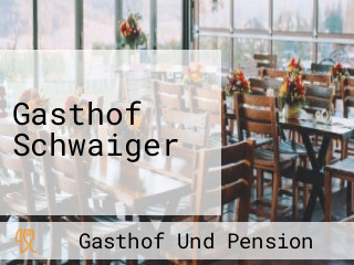 Gasthof Schwaiger