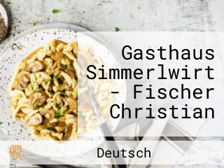 Gasthaus Simmerlwirt - Fischer Christian