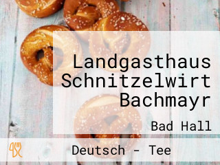 Landgasthaus Schnitzelwirt Bachmayr