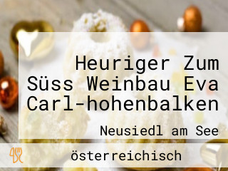 Heuriger Zum Süss Weinbau Eva Carl-hohenbalken