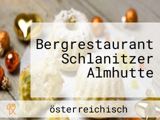 Bergrestaurant Schlanitzer Almhutte