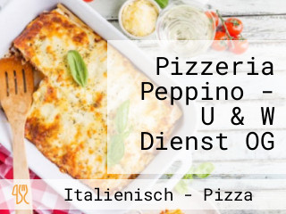 Pizzeria Peppino - U & W Dienst OG