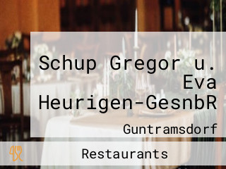 Schup Gregor u. Eva Heurigen-GesnbR