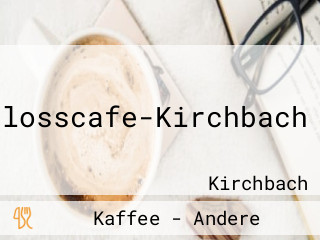 Schlosscafe-Kirchbach