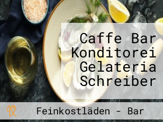 Caffe Bar Konditorei Gelateria Schreiber