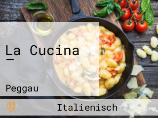 La Cucina –