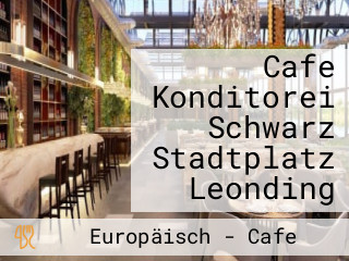 Cafe Konditorei Schwarz Stadtplatz Leonding