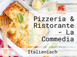 Pizzeria & Ristorante - La Commedia da Pasquale