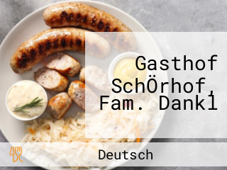 Gasthof SchÖrhof, Fam. Dankl