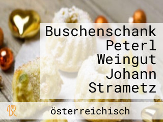 Buschenschank Peterl Weingut Johann Strametz