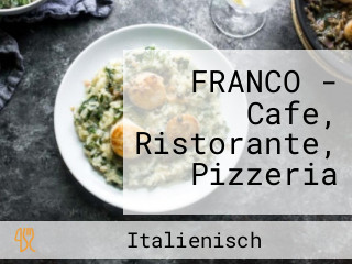 FRANCO - Cafe, Ristorante, Pizzeria
