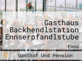 Gasthaus Backhendlstation Ennserpfandlstube