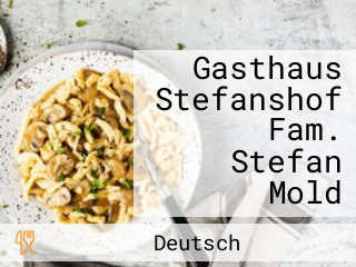 Gasthaus Stefanshof Fam. Stefan Mold
