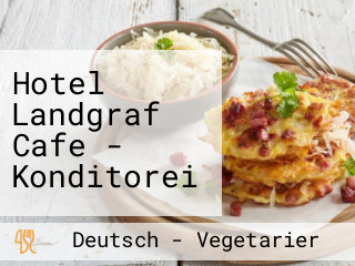 Hotel Landgraf Cafe - Konditorei