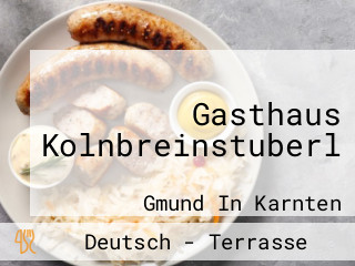 Gasthaus Kolnbreinstuberl