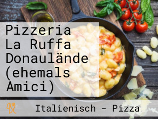 Pizzeria La Ruffa Donaulände (ehemals Amici)