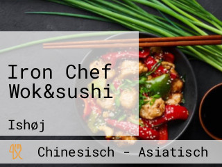 Iron Chef Wok&sushi