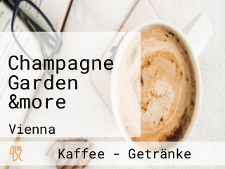Champagne Garden &more