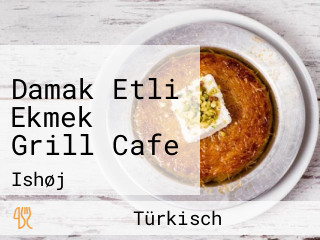 Damak Etli Ekmek Grill Cafe