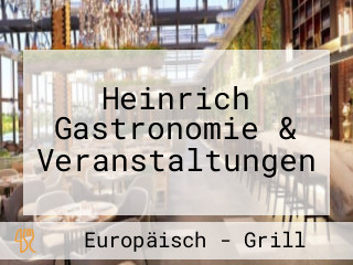 Heinrich Gastronomie & Veranstaltungen