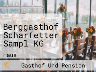 Berggasthof Scharfetter Sampl KG