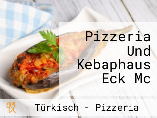 Pizzeria Und Kebaphaus Eck Mc