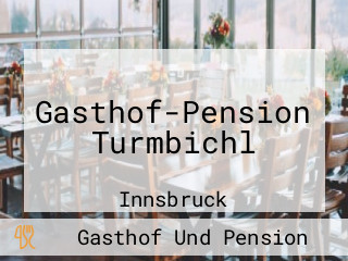 Gasthof-Pension Turmbichl