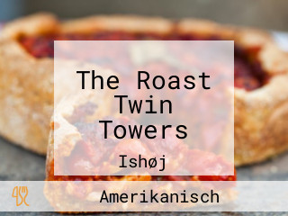 The Roast Twin Towers