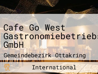 Cafe Go West Gastronomiebetriebs GmbH